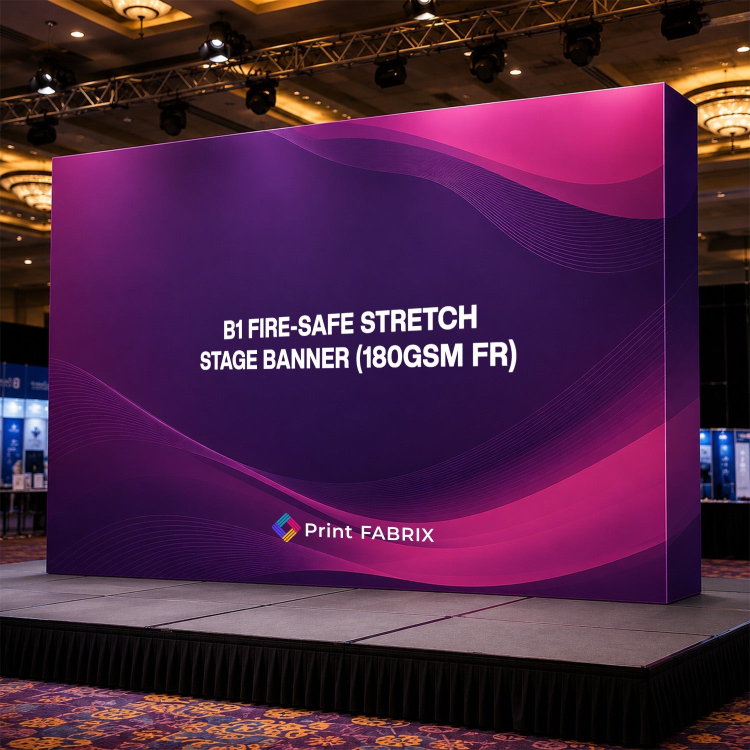B1 Fire-Safe Stretch Stage Banner (180gsm FR)